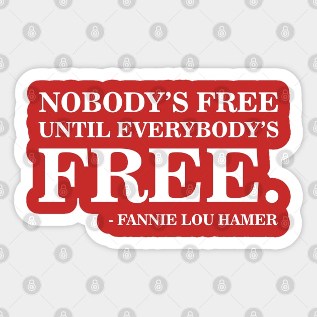 Nobody's Free Until Everybody's Free | Fannie Lou Hamer | Civil Rights Sticker by UrbanLifeApparel